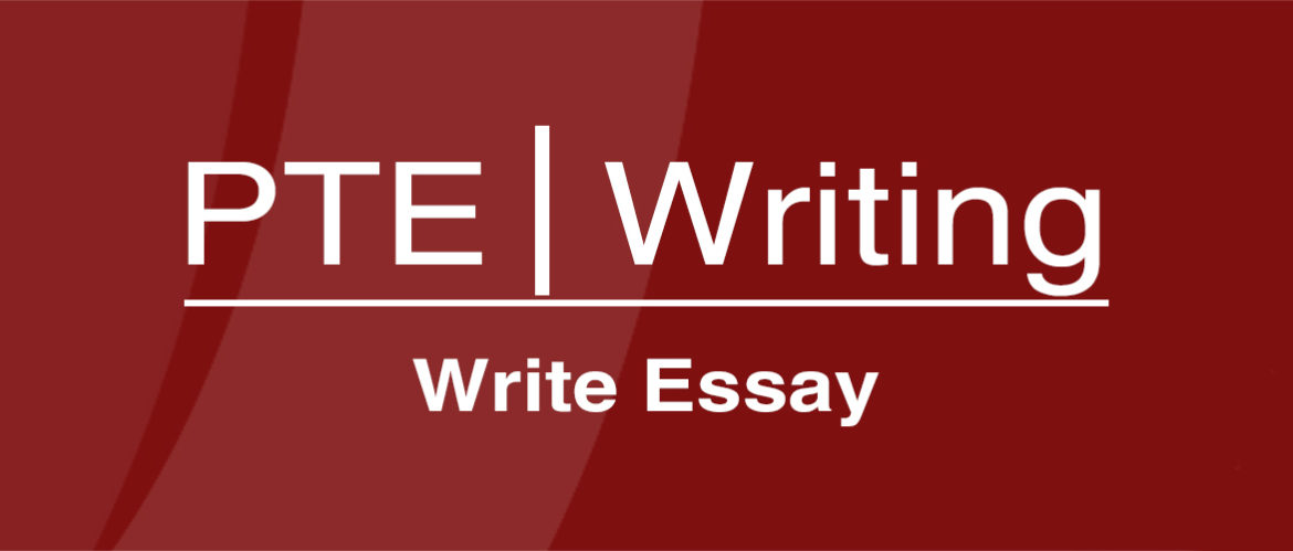 PTE Academic – Writing: 1.8 Essay – Engleze.com